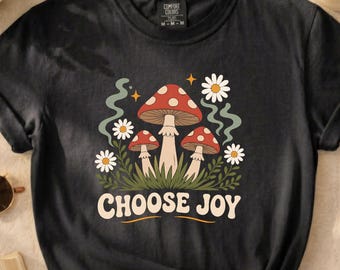 Choose Joy Mushroom Shirt | T-Shirt | Cottagecore Retro Botanical Tee