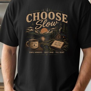 Choose Slow Cozy Cabin Nature T-shirt | Cottagecore Mountain Tee | Slow Living Coffee Lover Shirt image 2
