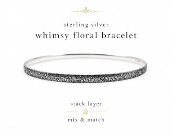 Pulsera rígida floral de plata de ley con diseño original • Pulsera rígida apilable oxidada • Pulsera de plata texturizada • Hecha a mano