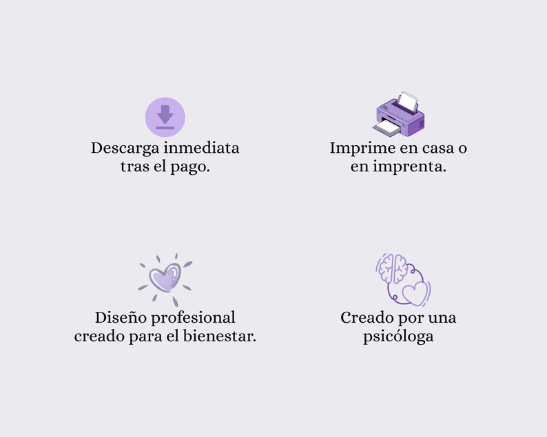 May include: A digital graphic featuring four icons and Spanish text: Descarga inmediata tras el pago, Imprime en casa o en imprenta, Dise&ntilde;o profesional creado para el bienestar, and Creado por una psic&oacute;loga, set against a light purple background.