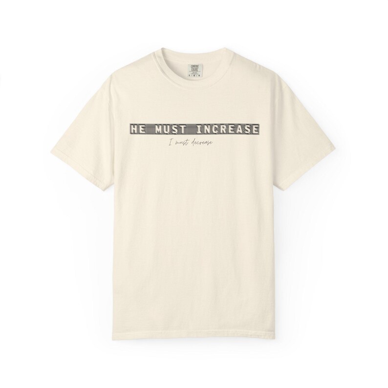 He Must Increase I Must Decrease Shirt - Comfort Colors 1717 Christian Streetwear Tee - Modern Faith Graphic TShirt - Bible Verse Clothing Bild 12