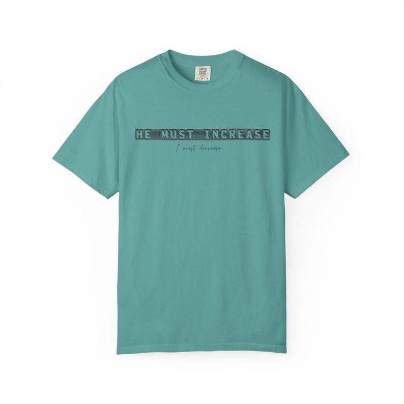 He Must Increase I Must Decrease Shirt - Comfort Colors 1717 Christian Streetwear Tee - Modern Faith Graphic TShirt - Bible Verse Clothing Bild 14