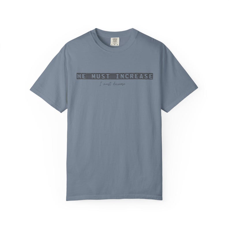 He Must Increase I Must Decrease Shirt - Comfort Colors 1717 Christian Streetwear Tee - Modern Faith Graphic TShirt - Bible Verse Clothing Bild 16