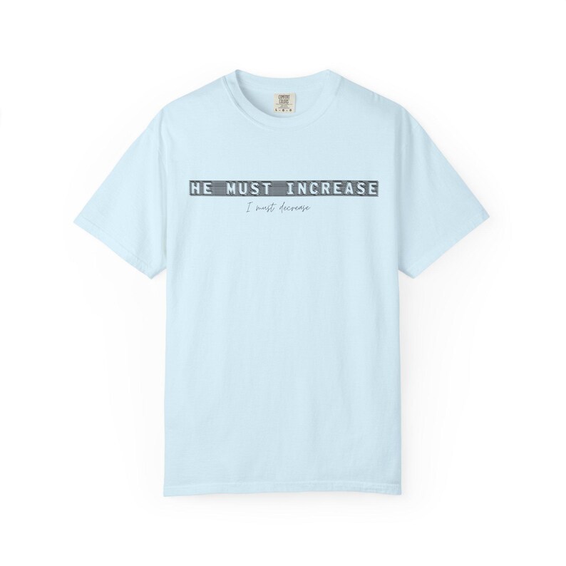 He Must Increase I Must Decrease Shirt - Comfort Colors 1717 Christian Streetwear Tee - Modern Faith Graphic TShirt - Bible Verse Clothing Bild 15