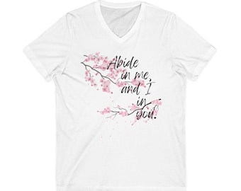 Abide in Me and I In You V-Neck Shirt - Floral Christian Graphic Tee - Cherry Blossom Faith TShirt - Botanical Worship Top - Clothing