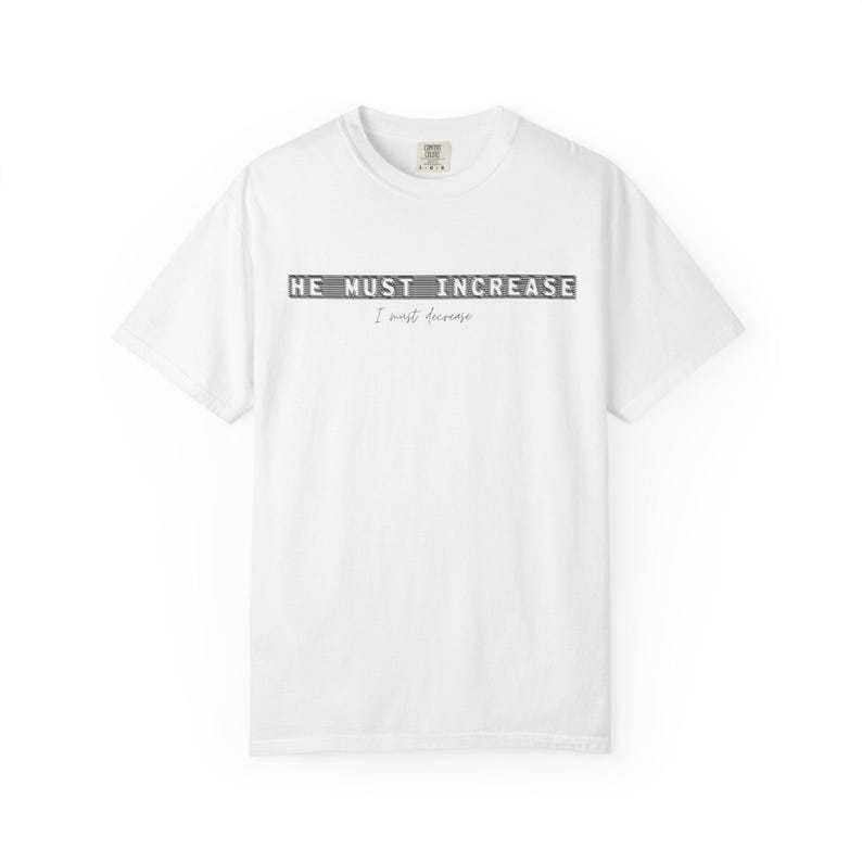 He Must Increase I Must Decrease Shirt - Comfort Colors 1717 Christian Streetwear Tee - Modern Faith Graphic TShirt - Bible Verse Clothing Bild 11