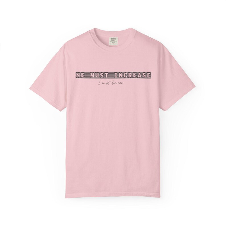 He Must Increase I Must Decrease Shirt - Comfort Colors 1717 Christian Streetwear Tee - Modern Faith Graphic TShirt - Bible Verse Clothing Bild 19