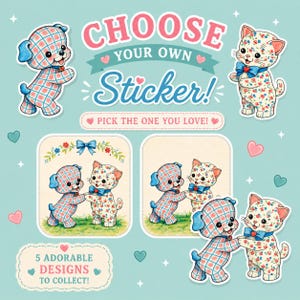 May include: A collection of adorable stickers featuring cartoon puppies and kittens. The stickers have a vintage aesthetic with a blue and pink color scheme. Text on the image reads "CHOOSE YOUR OWN Sticker!" and "5 ADORABLE DESIGNS TO COLLECT!"
