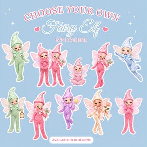 May include: A sheet of stickers featuring various fairy elf designs in pastel colors. The stickers include elves in pink, green, blue, and purple outfits with matching hats and wings. Text reads "CHOOSE YOUR OWN Fairy Elf STICKER".