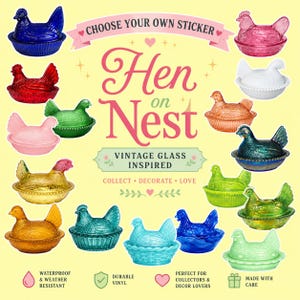 May include: A collection of colorful hen on nest stickers featuring various glass-inspired designs. The text reads CHOOSE YOUR OWN STICKER, Hen on Nest, VINTAGE GLASS INSPIRED, COLLECT, DECORATE, LOVE, WATERPROOF & WEATHER RESISTANT, DURABLE VINYL.