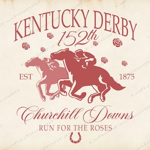 May include: A vintage-style graphic featuring the words "Kentucky Derby" and "Churchill Downs" in burgundy script. Two horses with jockeys are racing. The text "Run for the Roses" and a horseshoe are also included. The image is on a cream background.