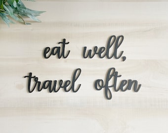 Eat Well Travel Often | Eat Well Travel Often Sign | Travel Sign | Wood Words | Wood Word Cutout | Laser Cut Sign | Wood Signs | DIY