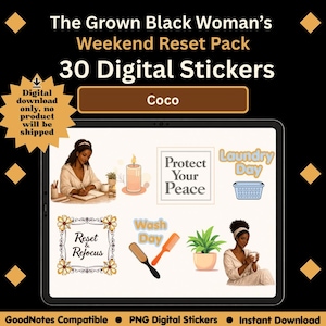May include: A digital sticker set titled The Grown Black Woman's Weekend Reset Pack featuring 30 digital stickers. The collection includes illustrations of a person writing, a candle, a plant, a hairbrush, a comb, and text like Protect Your Peace.