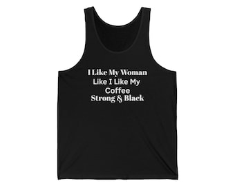 I Like My Woman Like Coffee Tank Top