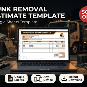 May include: A laptop displays a "Junk Removal Estimate Template" in Google Sheets. The image includes the text "JUNK REMOVAL ESTIMATE TEMPLATE" and "Google Sheets Template". Icons for Google Sheets, Any Device, and Instant Download are also visible.