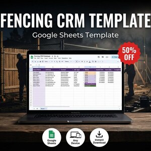 May include: A laptop displays a Google Sheets template titled "FENCING CRM TEMPLATE." The screen shows a database with client information. A red "50% OFF" sticker is in the corner. Icons for Google Sheets, any device, and instant download are at the bottom.