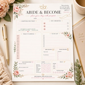 May include: A daily planner sheet titled Abide & Become with floral accents, a crown icon, and sections for scripture, priorities, schedule, to-do list, bible reading, prayer tracker, daily reflection, habits, meals, and water intake tracking.