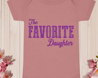 Favorite Daughter/Son/Child Onesie or TShirt