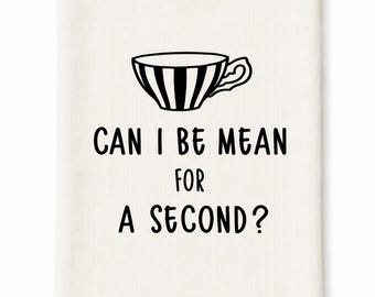 Funny Flour Sack Tea Towel | Sarcastic Kitchen Humor, Tea Lover Gift