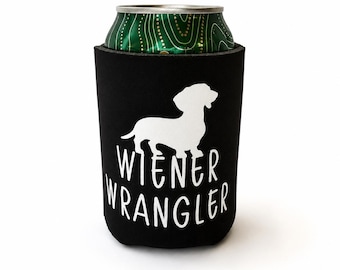 Wiener Wrangler Dachshund Can Cooler | Sausage Dog Beer Sleeve | Dog Lover Gift