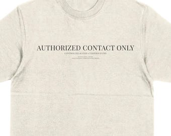 Authorized Contact Only Shirt, Comfort Colors 1717 Tee, Minimalist Streetwear Graphic Tee