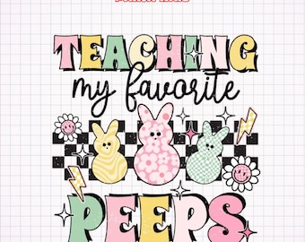 Teaching My Favorite Peeps PNG, Teacher Png, Funny Teacher Png, Easter Png, Easter Bunny Png, Retro Easter Png, Easter Sublimation Design