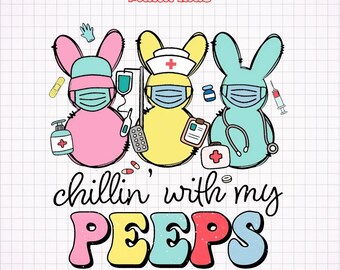 Nurse Easter PNG, Chillin With My Peeps PNG, Easter Bunny Png, Easter Png, Doctor Easter Png, Nurse Png, Nurse Crew Png, Doctor Crew Png