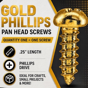May include: Gold Phillips pan head screw with a .25 inch length. The image includes text that says "Quantity one = one screw" and "Phillips drive". The image also says "Bulk discounts welcome!"