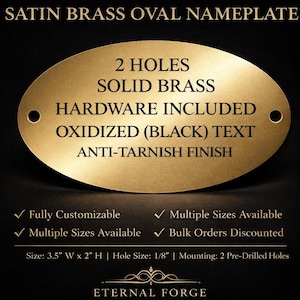Puede incluir: Placa ovalada de latón satinado con texto negro. Incluye 2 agujeros, latón macizo, herrajes incluidos y acabado anti-deslustre. La placa mide 8,9 cm de ancho, 5,1 cm de alto y tiene un agujero de 0,3 cm.