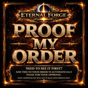 May include: A digital graphic with the text "ETERNAL FORGE" at the top, followed by "PROOF MY ORDER" in large, gold letters. Below, a smaller banner reads "NEED TO SEE IT FIRST?" and instructions for order approval.