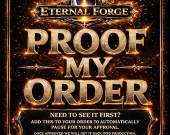 Proof My Order - Need to see it first? Add this proof to your order before checkout & we will send a digital mock up within 3 business days.