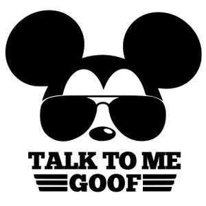 May include: A black and white graphic design featuring the silhouette of a mouse head wearing dark aviator sunglasses. Below the head, the text reads TALK TO ME GOOF in bold capital letters, flanked by two horizontal lines on each side of the word GOOF.