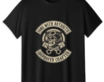 Sons With Arthritis Biker T-Shirt, Funny Ibuprofen Chapter Tee, Vintage Skull Piston Humor Cotton