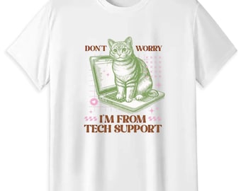 Don't Worry I'm From Tech Support Funny Cat T-Shirt, Retro Cat Laptop Graphic Tee