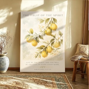 May include: A rectangular wall art print featuring a watercolour illustration of yellow lemons and white blossoms on green leafy branches. The text reads THE FRUIT OF THE SPIRIT, LIVE BY THE SPIRIT, AND YOU WILL BE FRUITFUL IN EVERY GOOD WORK. GALATIANS 5:22-23.