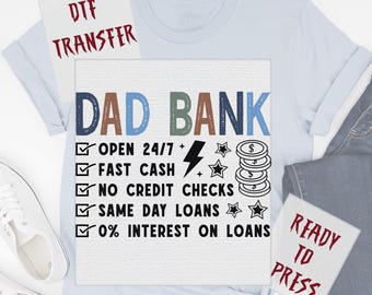 Dad Bank Funny Father's Day DTF Transfer, No Credit Checks Dad Joke Heat Press