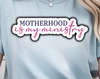 Motherhood Is My Ministry Christian DTF Transfer, Religious Mom Life Heat Press