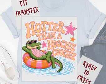 Retro Hotter Than A Hoochie Coochie Alligator DTF Transfer, Funny Summer Gator Heat Press