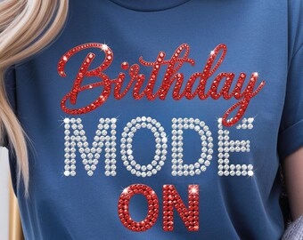 Rhinestone Birthday Mode On DTF Transfer, Sparkle Birthday Celebration Ready to Press