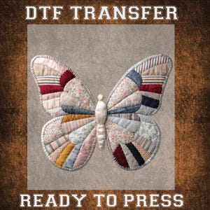 May include: A butterfly-shaped DTF transfer, ready to press. The butterfly is made of various fabric patches in shades of red, blue, pink, yellow, and white. The text "DTF TRANSFER" and "READY TO PRESS" are displayed in a bold, serif font.