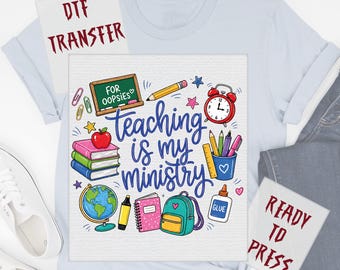 Teaching Is My Ministry School Supplies DTF Transfer, Christian Teacher Life Ready to Press