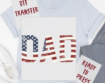 Distressed Patriotic Dad American Flag DTF Transfer, Father's Day Ready to Press