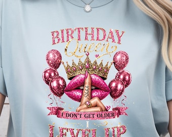 I Don't Get Older I Level Up Birthday Queen DTF Transfer, Heat Press