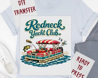 Redneck Yacht Club Pontoon Boat DTF Transfer, Retro Summer Lake Life Ready to Press