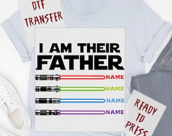 Custom Name Lightsaber I Am Their Father DTF Transfer, Personalized Sci-Fi Dad Heat Press