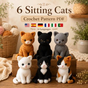 May include: A digital PDF crochet pattern titled 6 Sitting Cats, featuring six crocheted cat figures in orange, black, gray, white, black and white, and calico colors. The text 6 Languages is displayed with six national flags below the title.