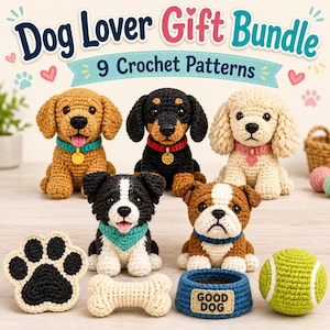 May include: A collection of nine crochet items including five small dogs in various colors, a black and white paw print, a cream-colored bone, a blue bowl with the text GOOD DOG, and a green tennis ball. The text reads Dog Lover Gift Bundle.