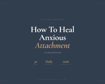 Anxious Attachment Healing | 30 Day Interactive Digital Journal | Relationship Anxiety Patterns