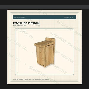 May include: A digital blueprint document titled FINISHED DESIGN Eastern Bluebird Box. The document features a technical illustration of a light brown wooden birdhouse with a slanted roof and a front panel, set against a grid background.