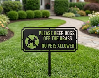 May include: A black metal sign with a green and white design that reads "PLEASE KEEP DOGS OFF THE GRASS" and "NO PETS ALLOWED". The sign has a decorative border and a graphic of a dog with a red slash through it.